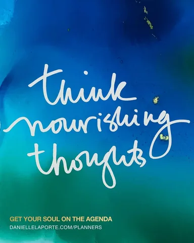 daniellelaporte Instagram post about Nourishing thoughts